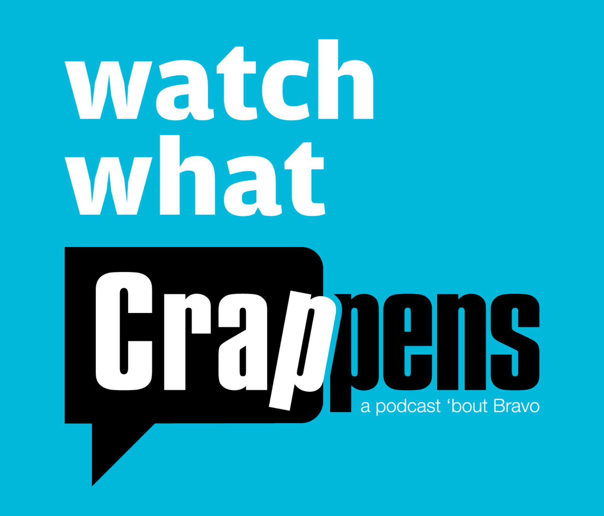 Watch What Crappens Podcast
